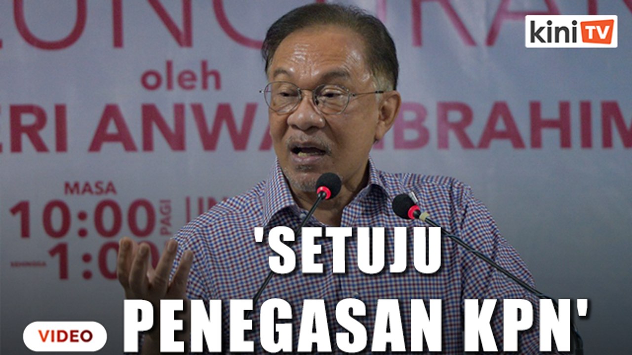'Setuju penegasan beliau' - Anwar nyata dukungan pada KPN