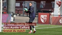 Metz - Rennes, Marc-Aurèle Caillard Grenat du match !