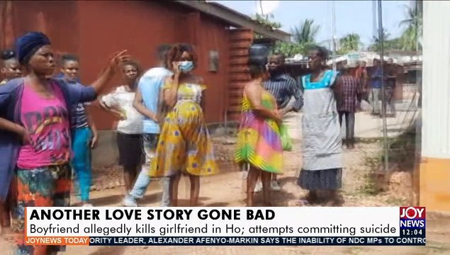 Boyfriend allegedly kills girlfriend in Ho attempts committing suicide - Joy News Today (23-3-21)