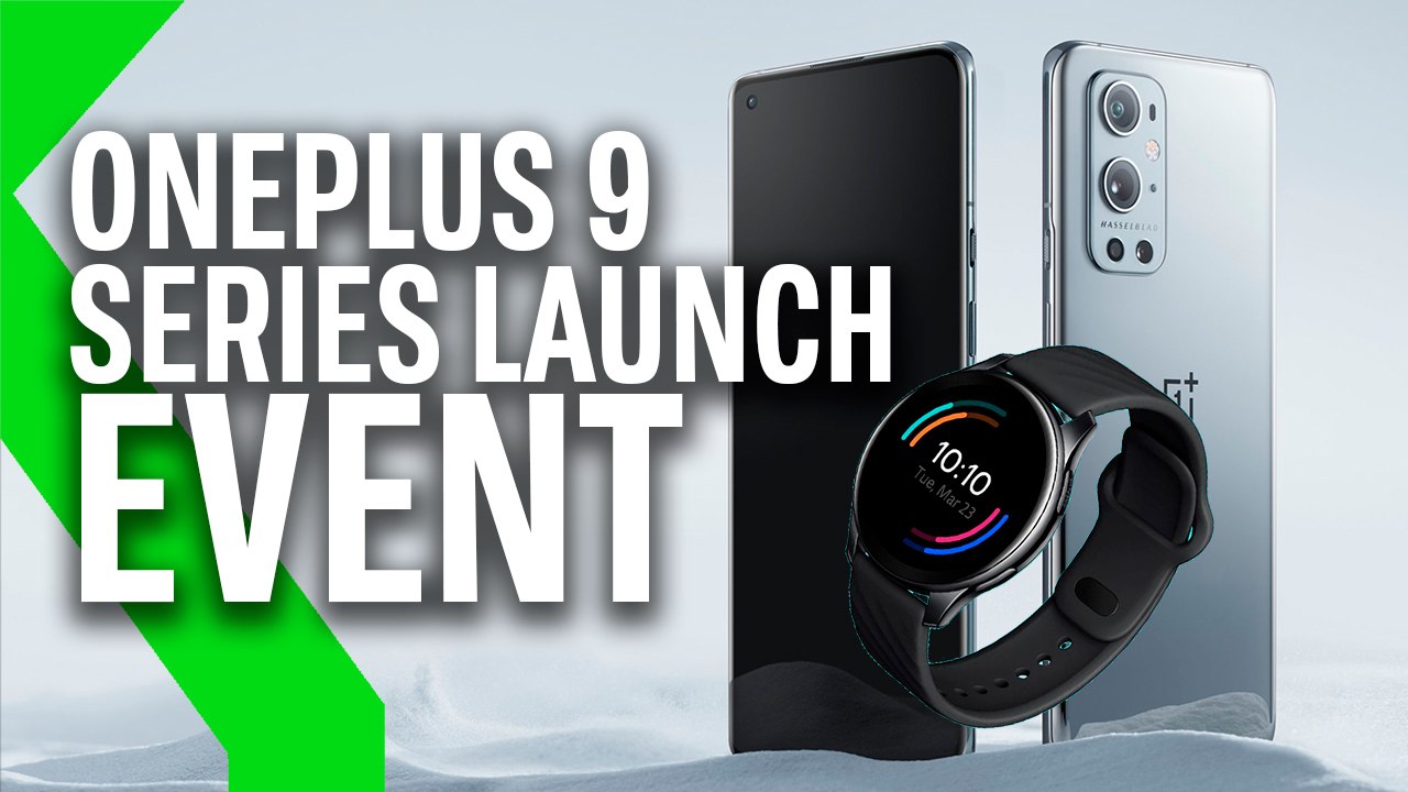 ONEPLUS 9, 9 PRO Y ONEPLUS WATCH: Resumen del O...