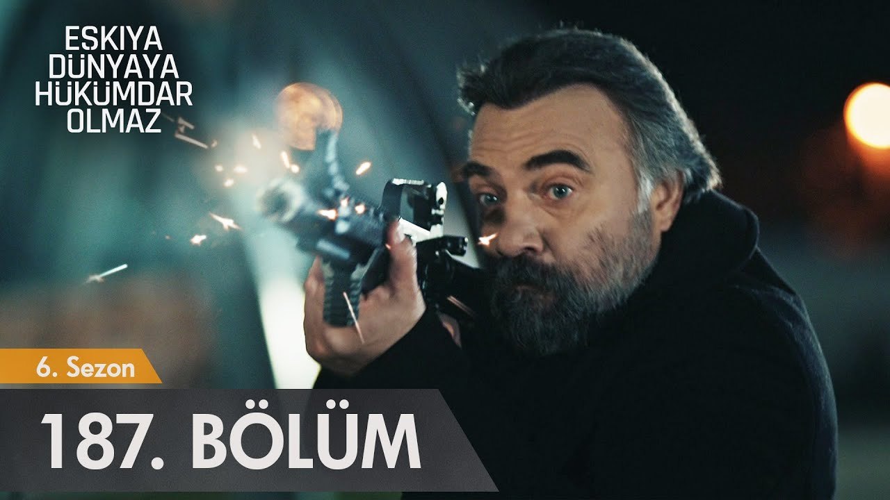 Eşkıya Dünyaya Hükümdar Olmaz 187. Bölüm