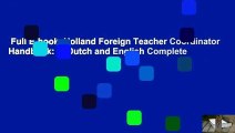 Full E-book  Holland Foreign Teacher Coordinator Handbook: In Dutch and English Complete