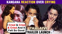 Kangana Ranaut REACTS On Crying At Thalaivi Trailer Launch