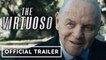 The Virtuoso - Exclusive Official Trailer (2021) Anthony Hopkins, Anson Mount