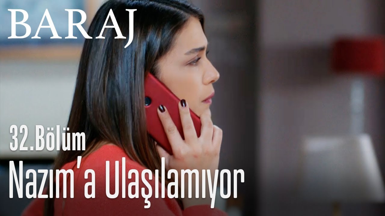 Nazım'a ulaşılamıyor - Baraj 32. Bölüm