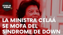 La ministra de Educación, Isabel Celaá, se mofa del síndrome de Down: “¿Pero de dónde viene usted?”
