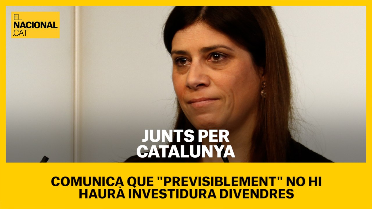 Junts comunica a Borràs que "previsiblement" no hi haurà investidura divendres