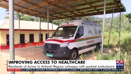 Residents of Asiwa in Ashanti Region unhappy with parked ab ambulance - News Desk on JoyNews (24-3-21)