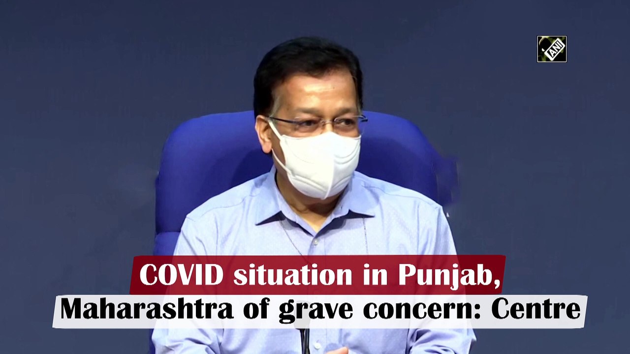 Covid-19 situation in Punjab, Maharashtra of grave concern: Centre
