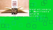 Full version  Revolutionary Love: A Political Manifesto to Heal and Transform the World  For Online