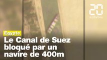 Un porte-conteneurs s'échoue et bloque le canal de Suez