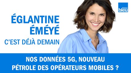 Nos données 5G, nouveau pétrole des opérateurs mobiles ?