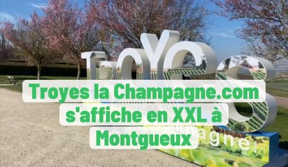 Troyes la Champagne.com s'affiche en XXL à Montgueux