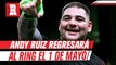 Andy Ruiz confirma fecha de pelea contra Chris Arreola