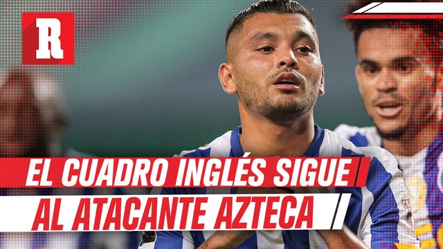 Chelsea retomó información de medios sobre un posible interés en Tecatito Corona