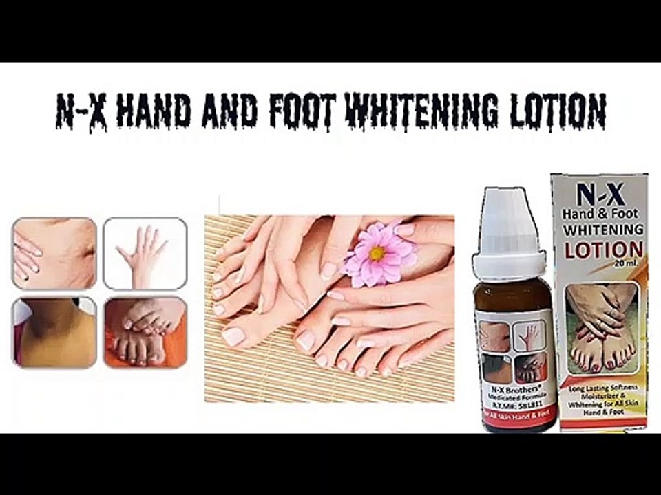 N -X hand and feet whitening lotion | Remove darkness of your hand and feet