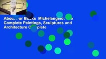 About For Books  Michelangelo: The Complete Paintings, Sculptures and Architecture Complete