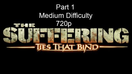The Suffering Ties That Bind Walkthrough No Commentary Part 1