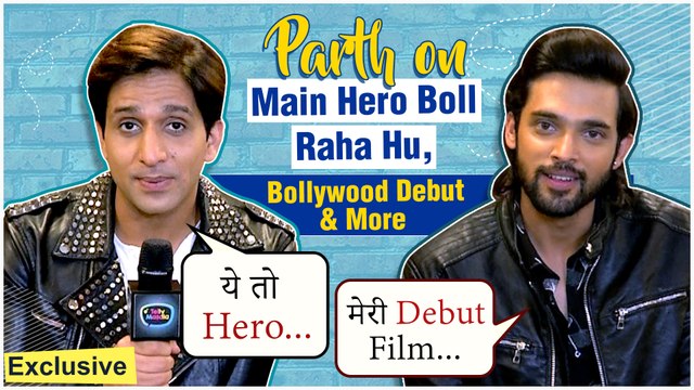 Parth On His Ott debut 'Main Hero Boll Raha hu, Bollywood Debut & Chemistry with Arslan Goni