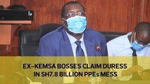 Ex-Kemsa bosses claim duress in Sh7.8bn PPEs mess