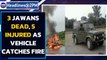 Army vehicle catches fire: 3 Jawans died while 5 injured| Oneindia News