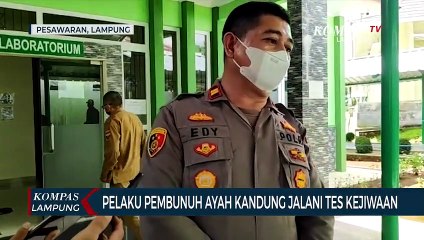 Pelaku Pembunuh Ayah Kandung Jalani Tes Kejiwaan