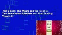 Full E-book  The Wizard and the Prophet: Two Remarkable Scientists and Their Dueling Visions to