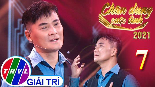 Chân dung cuộc tình - Tập 7: Ngại ngùng - Chế Thanh