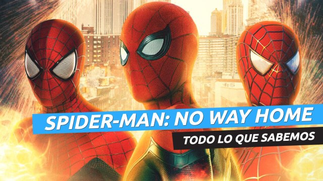 Todo lo que sabemos de Spider-Man: No Way Home... ¡Y lo que sospechamos!