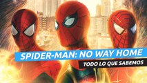 Todo lo que sabemos de Spider-Man: No Way Home... ¡Y lo que sospechamos!