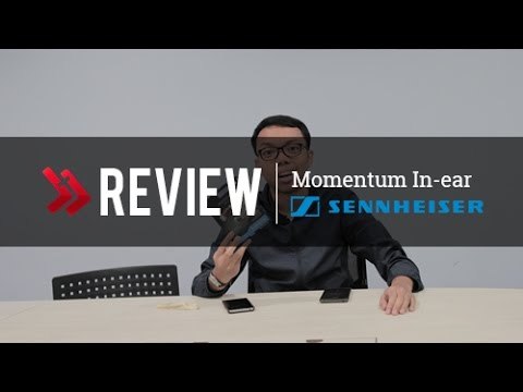 Unboxing + Review Earphone Sennheiser Momentum In-Ear