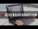 Review ASUS ROG G551VW - Indonesia