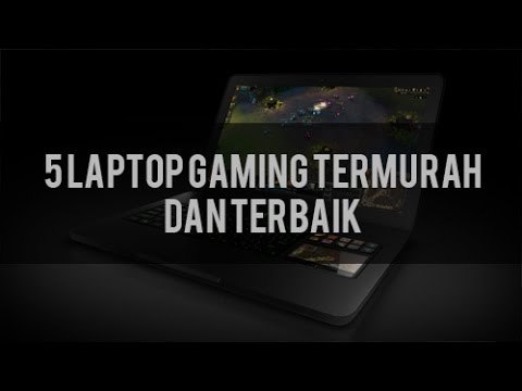 5 Laptop Gaming Termurah dan Terbaik 2016