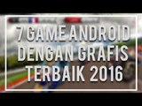 7 Game Android dengan Grafis Terbaik | HD