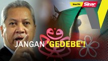 SINAR PM: Jangan 'gedebe': Annuar