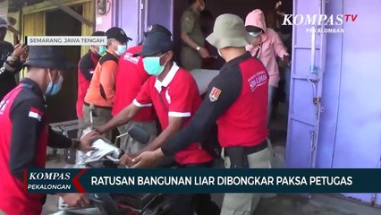 Ratusan Bangunan Liar Dibongkar Paksa Petugas