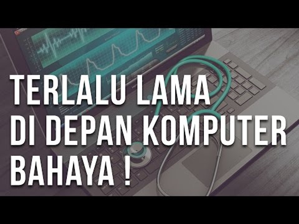 5 Masalah Kesehatan Akibat Terlalu Lama di Depan Komputer