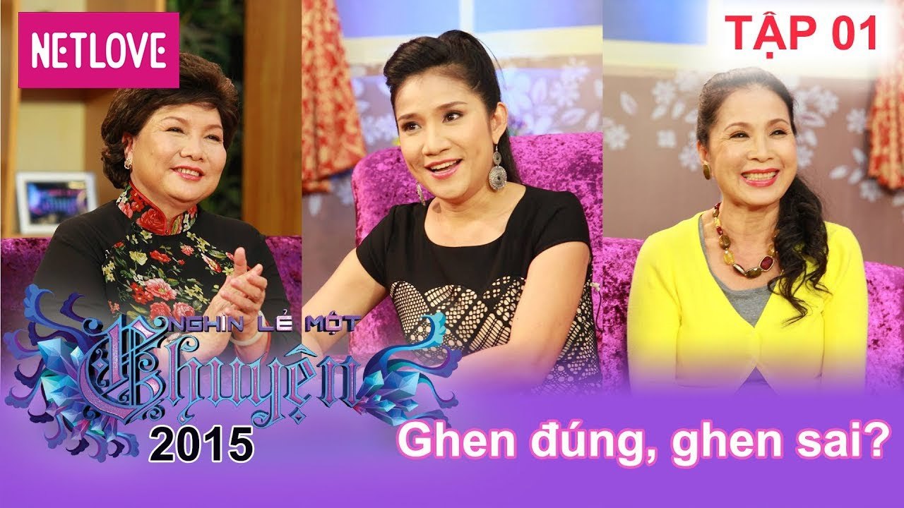 Nghìn Lẻ Một Chuyện - Tập 01: Ghen đúng, ghen sai?