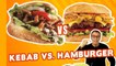 Kebab Vs. Hamburger : Le Match ! Qui Va Gagner ?