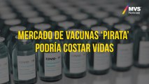 Vacunas ilegales contra COVID-19 y venta de pruebas falsas