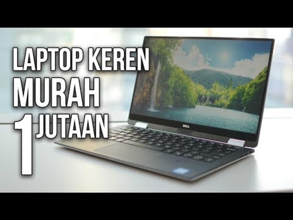 5 LAPTOP MURAH TERBAIK MULAI SATU JUTAAN