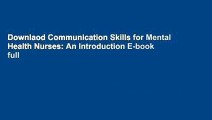 Downlaod Communication Skills for Mental Health Nurses: An Introduction E-book full