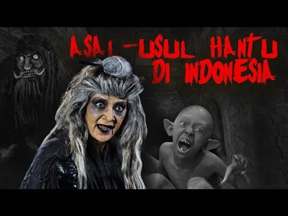 MENYERAMKAN! INILAH ASAL-USUL HANTU INDONESIA