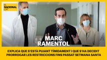 Marc Ramentol explica que s'està pujant tímidament i que s'ha decidit prorrogar les restriccions fins passat Setmana Santa.