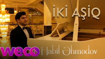 Habil Ehmedov  - İki Asiq (Official Video)
