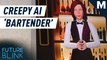 We'll never know peace thanks to this terrifying AI bartender — Future Blink