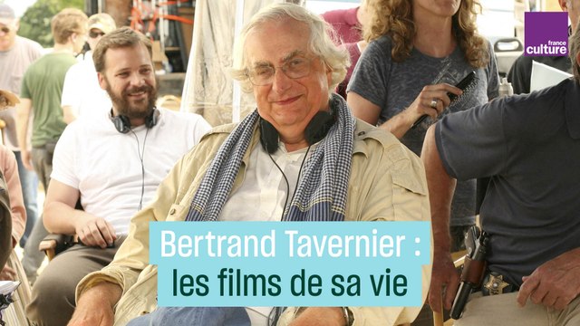 Bertrand Tavernier : les films de sa vie