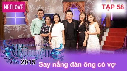 Nghìn Lẻ Một Chuyện - Tập 58: Say nắng đàn ông có vợ