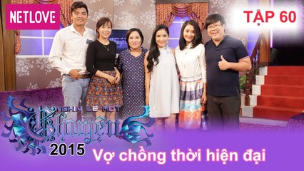 Nghìn Lẻ Một Chuyện - Tập 60: Vợ chồng thời hiện đại