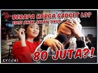 Berapa Harga Gadget Lo? Sultan Wajib Nonton! #JalanCyduk
